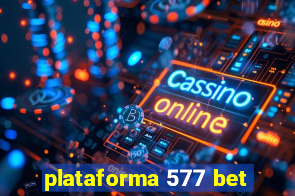 plataforma 577 bet